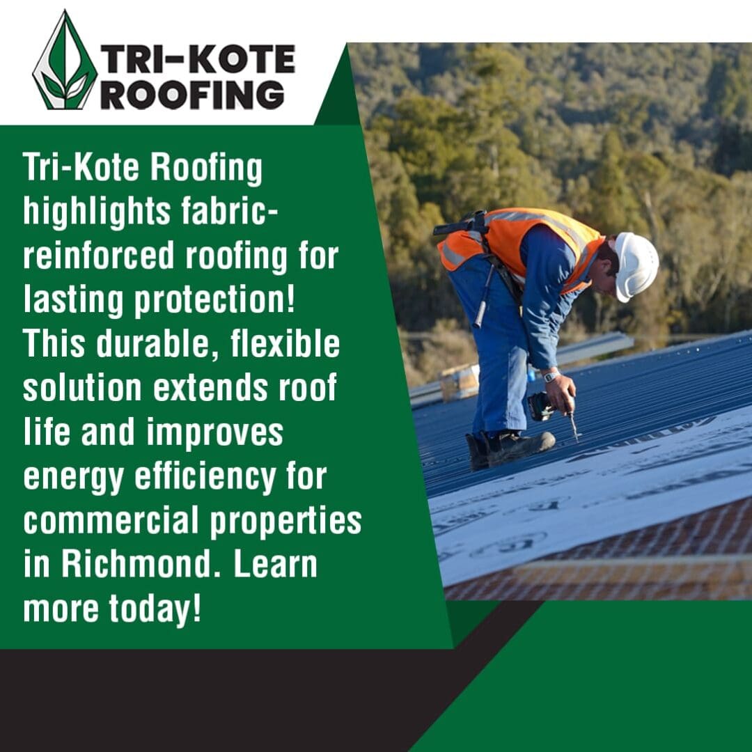 A roofer in safety gear uses a drill on a dark, corrugated commercial roof, with text promoting Tri-Kote Roofing's fabric-reinforced roofing for lasting protection.